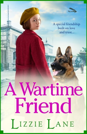 A Wartime Friend A historical saga you won't be able to put down by Lizzie Lane【電子書籍】[ Lizzie Lane ]