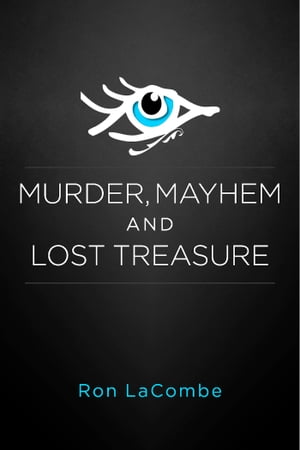 Murder, Mayhem and Lost Treasure