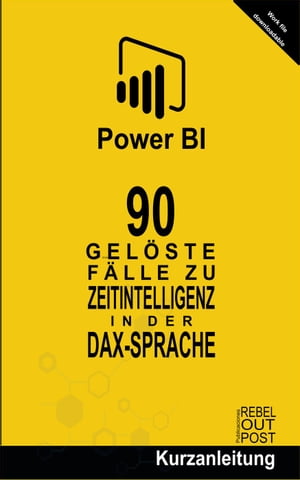 90 Gel?ste F?lle zu Zeitintelligenz in der DAX-Sprache POWER BI: Gel?ste F?lle #2【電子書籍】[ Ram?n Javier Castro Amador ]