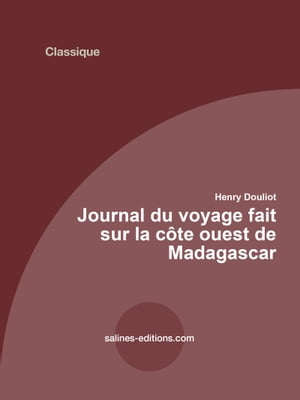 Journal du voyage fait sur la côte ouest de Madagascar