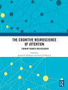 The Cognitive Neuroscience of Attention Current Debates and Research【電子書籍】