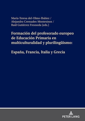 Formación del profesorado europeo de Educación Primaria en multiculturalidad y plurilingueismo: España, Francia, Italia y Grecia