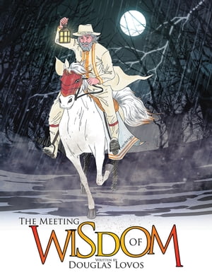 ŷKoboŻҽҥȥ㤨The Meeting of Wisdom Your Word Is a Lamp to My Feet. and a Light to My Path. Psalm 119:105Żҽҡ[ Douglas Lovos ]פβǤʤ468ߤˤʤޤ
