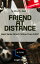 Friend At Distance