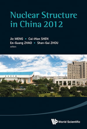 Nuclear Structure In China 2012 - Proceedings Of The 14th National Conference On Nuclear Structure In China