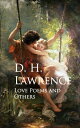 Love Poems and Others【電子書籍】[ D. H. Lawrence ]