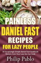 Painless Daniel Fast Recipes For Lazy People 50 