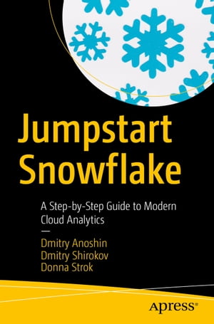 Jumpstart Snowflake A Step-by-Step Guide to Modern Cloud Analytics
