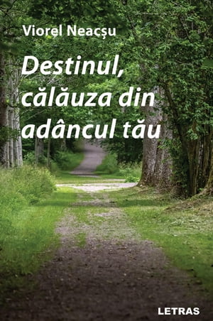 Destinul, calauza din adancul tauŻҽҡ[ Viorel Neacsu ]