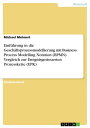 Einf hrung in die Gesch ftsprozessmodellierung mit Business Process Modelling Notation (BPMN). Vergleich zur Ereignisgesteuerten Prozesskette (EPK)【電子書籍】 Michael Mehnert