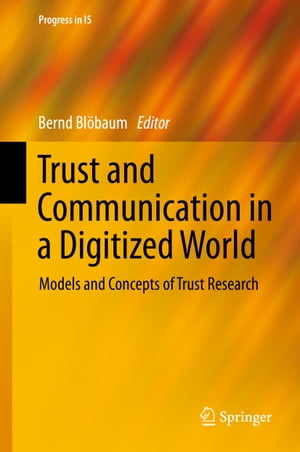 Trust and Communication in a Digitized World Models and Concepts of Trust Research