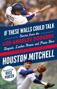 ŷKoboŻҽҥȥ㤨If These Walls Could Talk: Los Angeles Dodgers Stories from the Los Angeles Dodgers Dugout, Locker Room, and Press BoxŻҽҡ[ Houston Mitchell ]פβǤʤ1,587ߤˤʤޤ