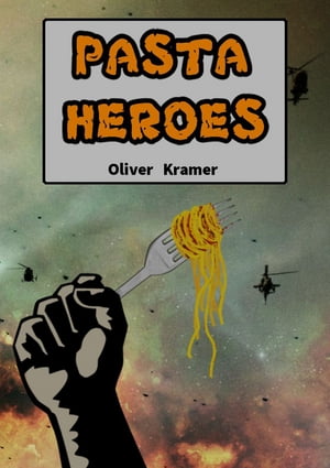 Pasta Heroes【電子書籍】[ Oliver Kramer ]