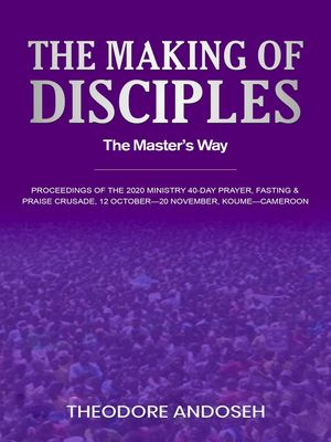 The Making of Disciples: The Master’s Way