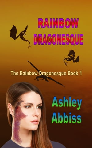 Rainbow Dragonesque【電子書籍】[ Ashley Abbiss ]