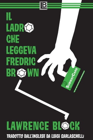 Il Ladro che Leggeva Fredric Brown Bernie Rhodenbarr, 13【電子書籍】 Lawrence Block