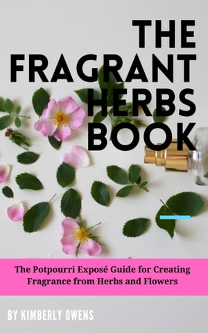 The Fragrant Herbs Book