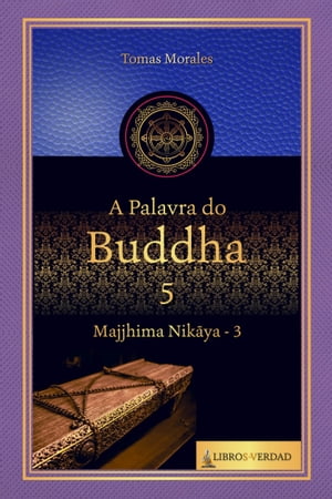 A Palavra do Buda - 5 Majjhima Nikaya - 3