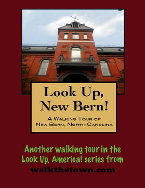 A Walking Tour of New Bern, North Carolina【電
