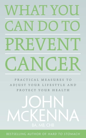 What You Can Do to Prevent Cancer