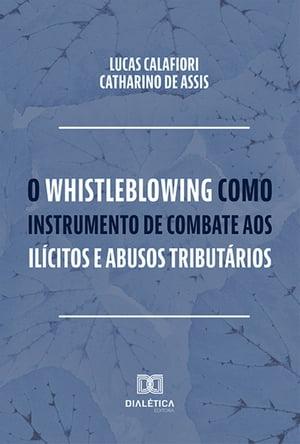 O whistleblowing como instrumento de combate aos ilícitos e abusos tributários