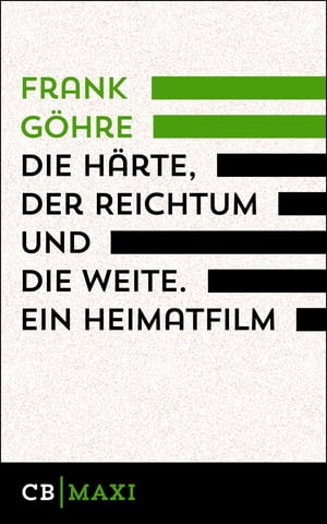 Die H?rte, der Reichtum und die Weite. Ein Heimatfilm