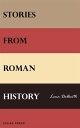 Stories from Roman History【電子書籍】[ Le