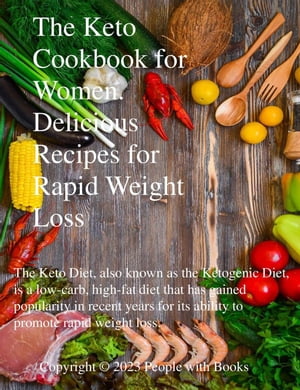 The Keto Cookbook for Women: Delicious Recipes for Rapid Weight Loss