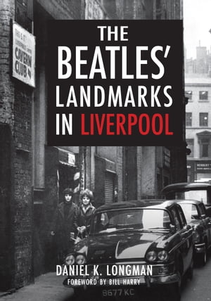 The Beatles' Landmarks in LiverpoolŻҽҡ[ Daniel K. Longman ]