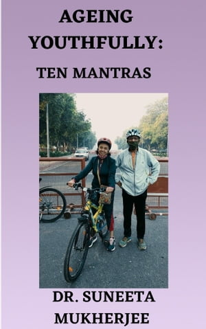 Ageing Youthfully: Ten Mantras