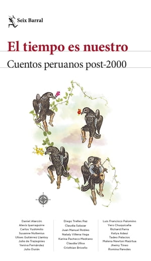 El tiempo es nuestro. Antolog?a de cuentos peruanos 2000-2021Żҽҡ[ Varios Autores ]