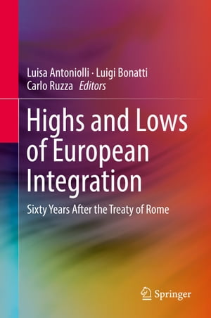 ŷKoboŻҽҥȥ㤨Highs and Lows of European Integration Sixty Years After the Treaty of RomeŻҽҡۡפβǤʤ15,800ߤˤʤޤ