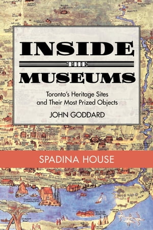 Inside the Museum ー Spadina House