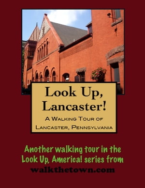 A Walking Tour of Lancaster, Pennsylvania【電