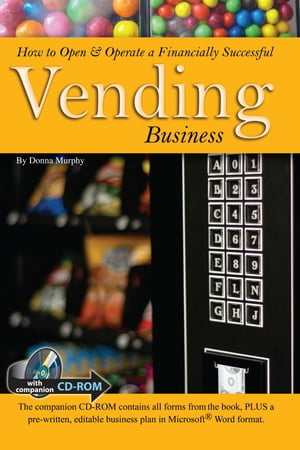 How to Open & Operate a Financially Successful Vending Business【電子書籍】[ Donna Murphy ]