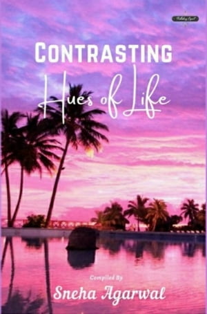ŷKoboŻҽҥȥ㤨CONTRASTING HUES OF LIFEŻҽҡ[ SNEHA AGARWAL ]פβǤʤ487ߤˤʤޤ