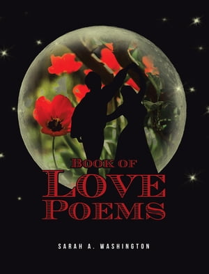 Book of Love Poems【電子書籍】 Sarah A. Washington