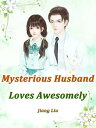 Mysterious Husband Loves Awesomely Volume 1