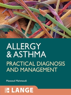 Allergy and Asthma: Practical Diagnosis and Management