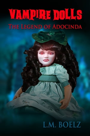 Vampire Dolls The Legend of Adocinda