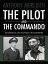 The Pilot and the Commando The Interlinked Lives of Two Young Christians in the Second World WarŻҽҡ[ Anthony Meredith ]