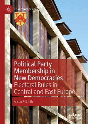 Political Party Membership in New Democracies Electoral Rules in Central and East Europe