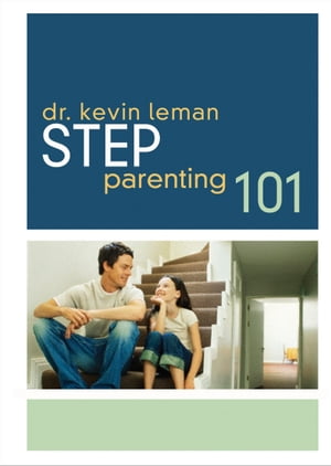 Step-Parenting 101【電子書籍】[ Kevin Leman ]