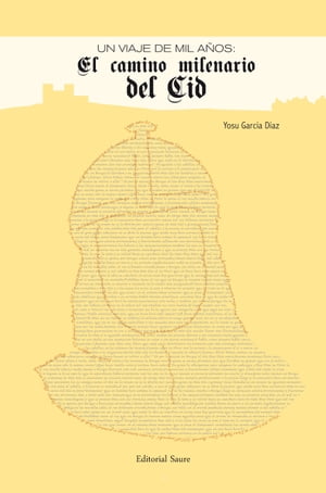 UN VIAJE DE MIL AÑOS: El camino milenario del Cid