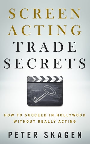 Screen Acting Trade Secrets