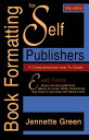 Book Formatting for Self-Publishers, a Comprehensive How to Guide (Mac Edition 2020) Easily format print books and eBooks with Microsoft Word for Kindle, NOOK, IngramSpark, plus much more【電子書籍】 Jennette Green