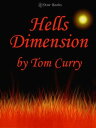 Hells Dimension【電子書籍】[ Tom Curry ]