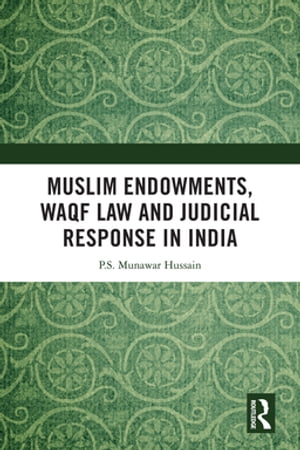 Muslim Endowments, Waqf Law and Judicial Response in India