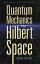 Quantum Mechanics in Hilbert Space