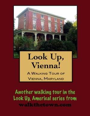 A Walking Tour of Vienna, Maryland【電子書